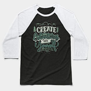 CREATE ADVENTURE FOR YOURSELF Baseball T-Shirt